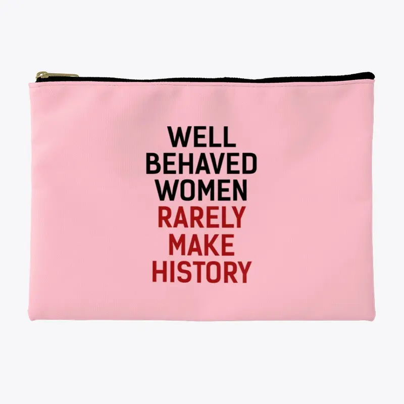 Well Behaved Women Accessories