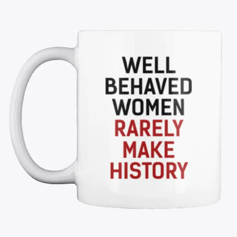 Well Behaved Women Accessories